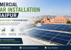 Commercial Solar Installation in Jaipur – A Smart Investment for Businesses