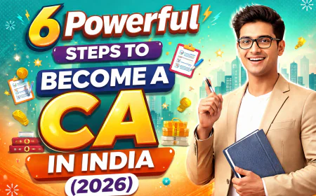 6 Powerful Steps To Become a CA in India