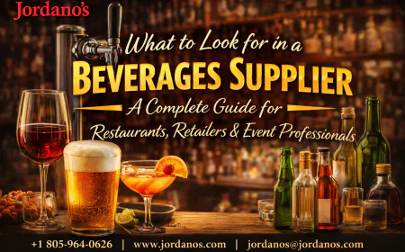 What to Look for in a Beverages Supplier: A Complete Guide for Restaurants, Retailers & Event Professionals