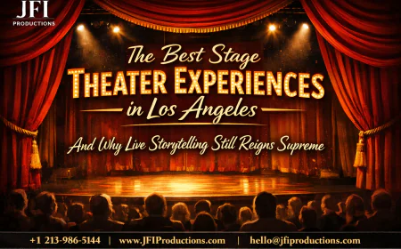 The Best Stage Theater Experiences in Los Angeles And Why Live Storytelling Still Reigns Supreme