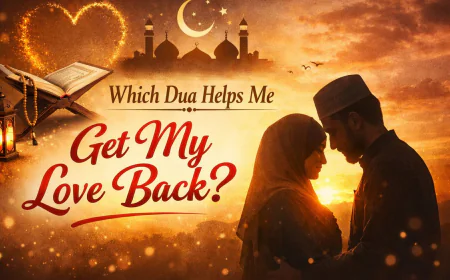 Which Dua Helps Me Get My Love Back