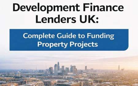 Development Finance Lenders UK: Complete Guide to Funding Property Projects