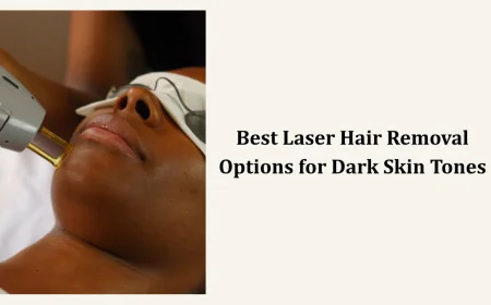 Best Laser Hair Removal Options for Dark Skin Tones