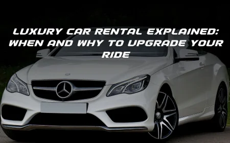 Luxury Car Rental Explained: When and Why to Upgrade Your Ride