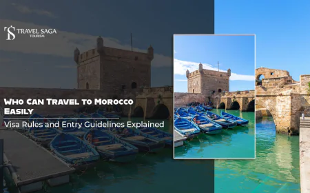 Who Can Travel to Morocco Easily: Visa Rules and Entry Guidelines Explained
