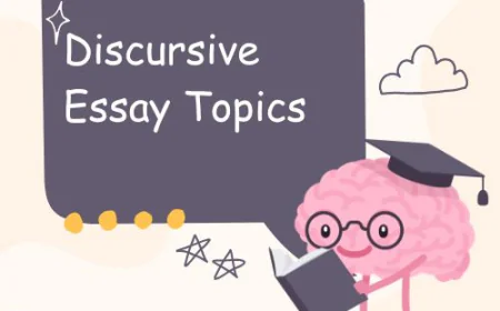 A Guide to Choosing Strong Discursive Essay Topics
