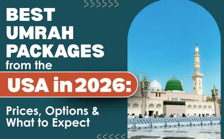 Best Umrah Packages from the USA in 2026: Prices, Options & What to Expect