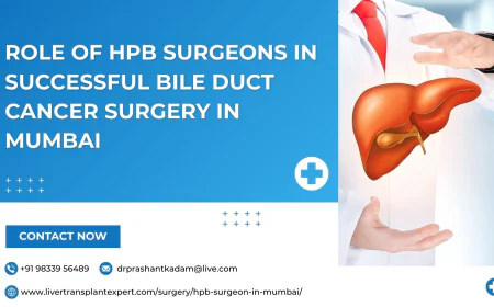 Role of HPB Surgeons in Successful Bile Duct Cancer Surgery in Mumbai