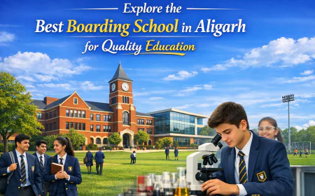 Explore the Best Boarding School in Aligarh for Quality Education