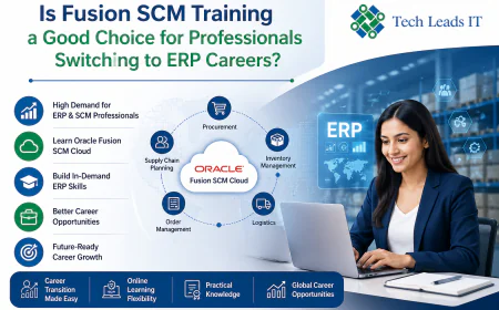 Is Fusion SCM Training a Good Choice for Professional Switching to ERP Careers?