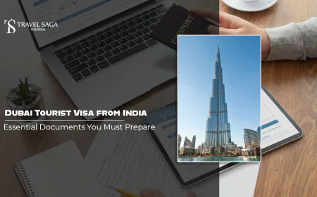 Dubai Tourist Visa From India: Essential Documents You Must Prepare