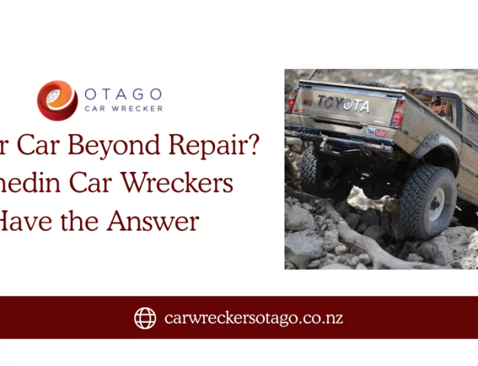 Is Your Car Beyond Repair? Dunedin Car Wreckers Have the Answer
