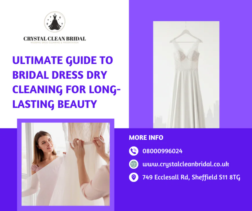 Ultimate Guide to Bridal Dress Dry Cleaning for Long-Lasting Beauty