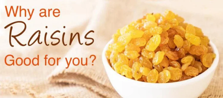 Why are raisins good for you