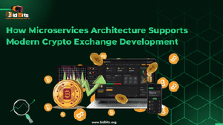 How Microservices Architecture Supports Modern Crypto Exchange Development
