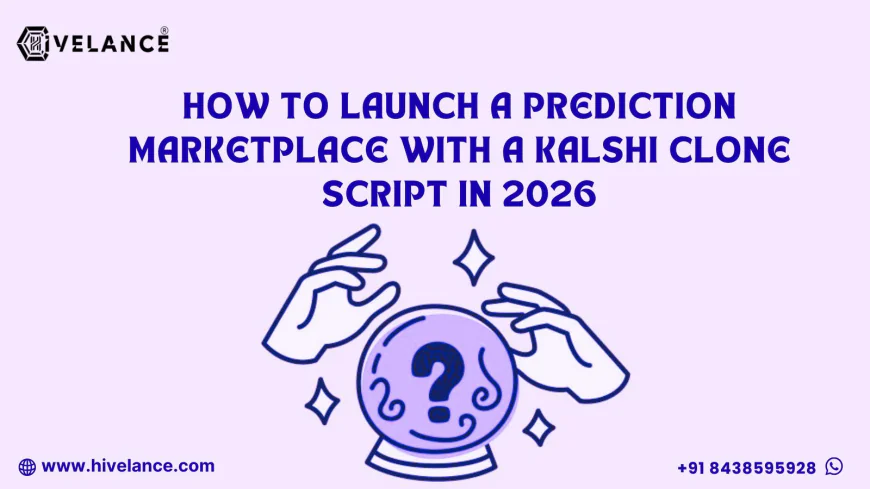 How to Launch a Prediction Marketplace with a Kalshi Clone Script in 2026