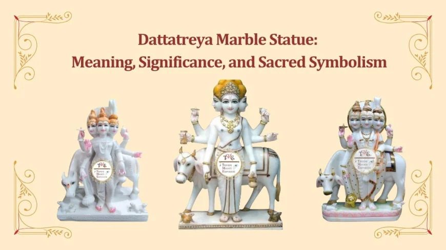 Dattatreya Marble Statue: Meaning, Significance, and Sacred Symbolism
