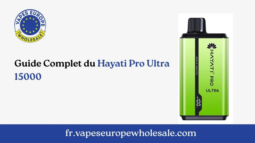 Guide Complet du Hayati Pro Ultra 15000