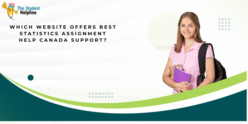 Which Website Offers Best Statistics Assignment Help Canada Support?