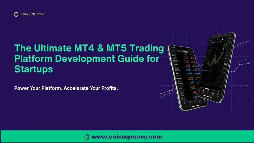 The Ultimate MT4 & MT5 Trading Platform Development Guide for Startups