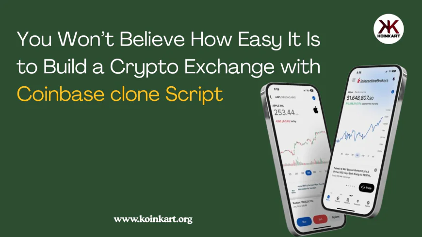 You Won’t Believe How Easy It Is to Build a Crypto Exchange with Coinbase clone Script