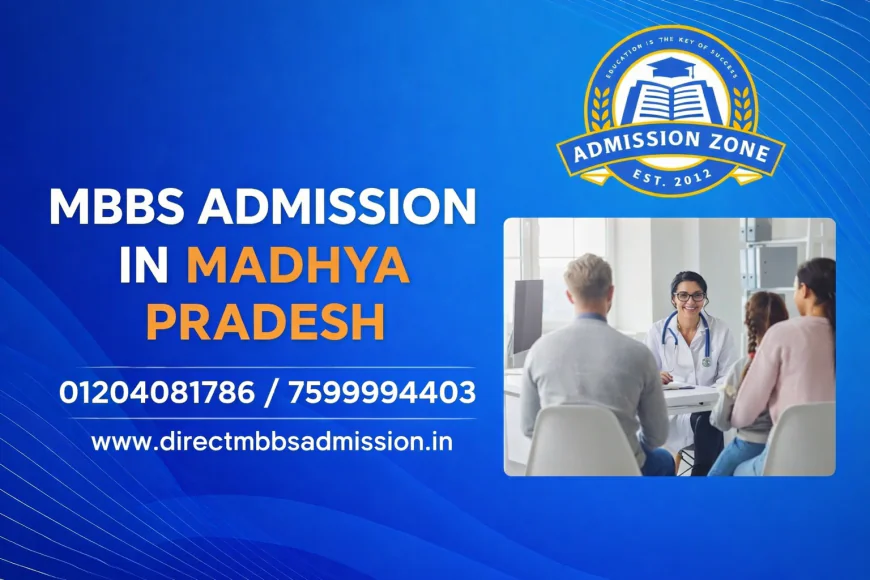MBBS Admission in Madhya Pradesh 2026: Complete Guide for Students