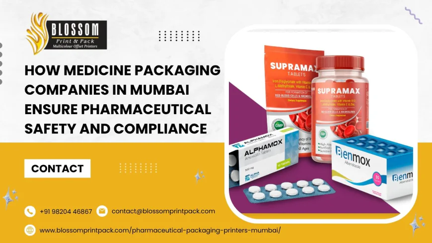 How Medicine Packaging Companies in Mumbai Ensure Pharmaceutical Safety and Compliance