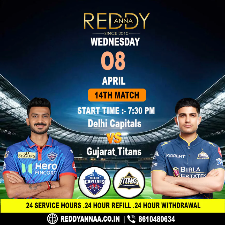April 8th Showdown: Reddy Anna Online Book ID Previews the Thrilling Match Between Delhi Capitals and Gujarat Titans at 7:30 PM.