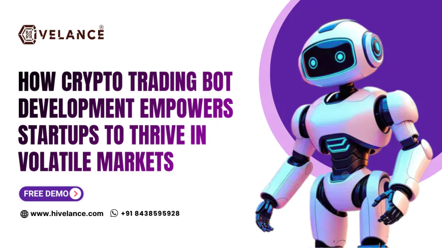 How Crypto Trading Bot Development Empowers Startups to Thrive in Volatile Markets
