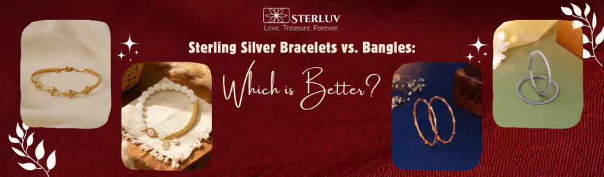 Sterling Silver Bracelets vs. Bangles: Which is Better?