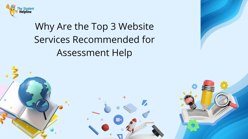 Why Are the Top 3 Website Services Recommended for Assessment Help