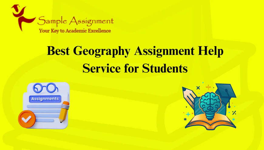 Best Geography Assignment Help Service for Students