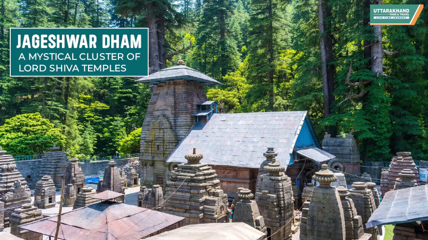 Jageshwar Dham: A Mystical Cluster of Lord Shiva Temples   