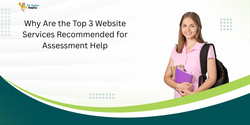 Why Are the Top 3 Website Services Recommended for Assessment Help