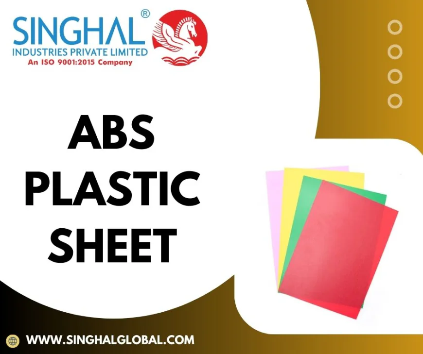 ABS Plastic Sheets: Strong and Multi-Purpose Plastic Sheet