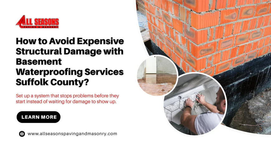 How to Avoid Expensive Structural Damage with Basement Waterproofing Services Suffolk County?