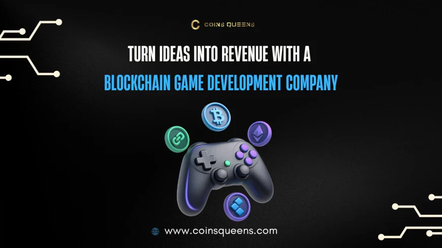 Turn Ideas into Revenue with a Blockchain Game Development Company