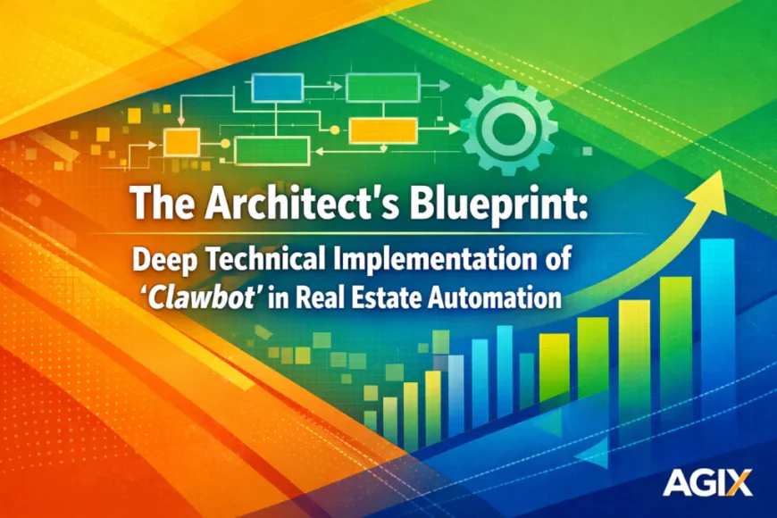 The Architect's Blueprint: Deep Technical Implementation of 'Clawbot' in Real Estate Automation