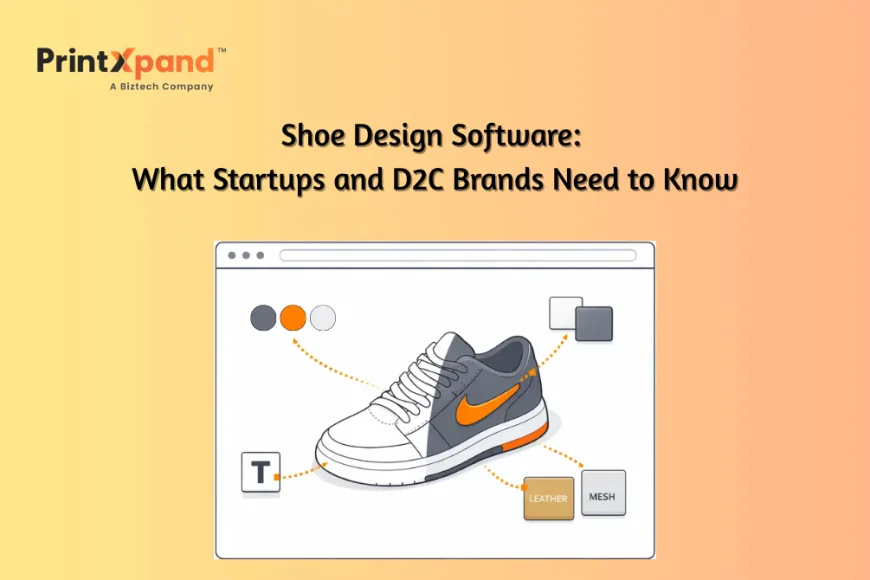 Shoe Design Software: What Startups and D2C Brands Need to Know