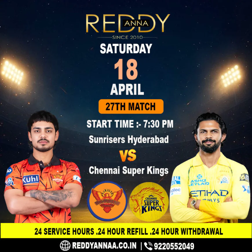 IPL Match Day Special: Reddy Anna Online Book ID Predictions for Sunrisers Hyderabad vs Chennai Super Kings at Rajiv Gandhi Stadium on April 18th.