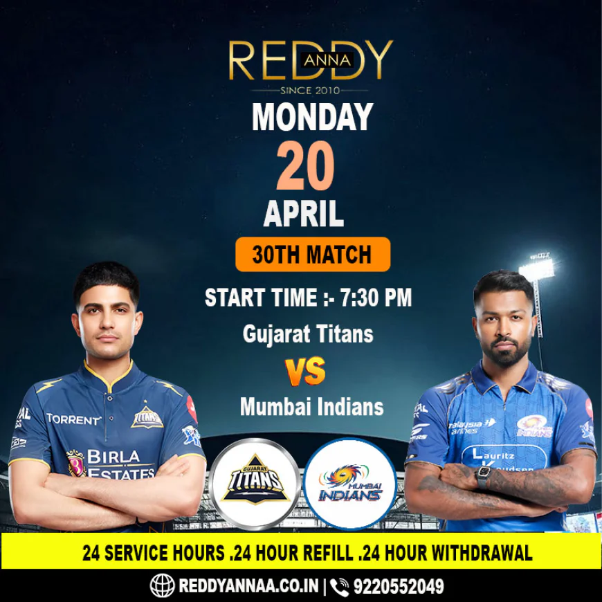 Gujarat Titans Face Off Against Mumbai Indians with Reddy Anna on April 20 at Narendra Modi Stadium.