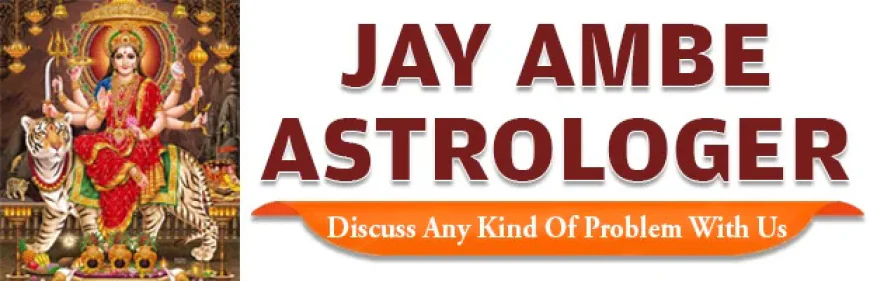 Jay Ambe Astrologer – A Reliable Source of Guidance for Life’s Challenges and Success