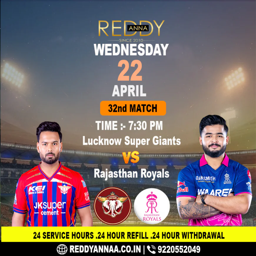 Game Day Excitement: Everything You Need to Know About Lucknow Super Giants vs Rajasthan Royals on April 22 with Reddy Anna .
