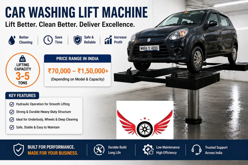 Complete Guide to Choosing the Right Car Washing Lift Machine for Your Business (2026)