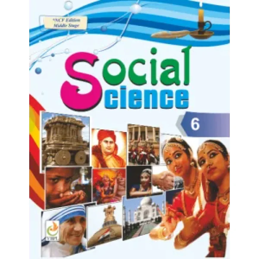 Class 6 Social Science Book: Easy Learning Guide for History, Geography & Civics