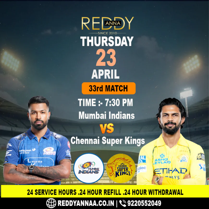 Reddy Anna Book ID Breaks Down Key Players to Watch in the Upcoming Mumbai Indians vs Chennai Super Kings Clash on April 23rd.