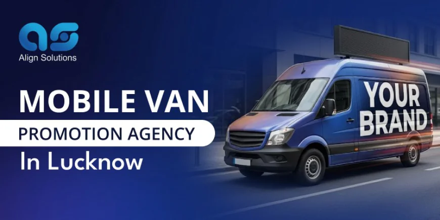 Mobile Van Promotion Agency in Lucknow for Promotions