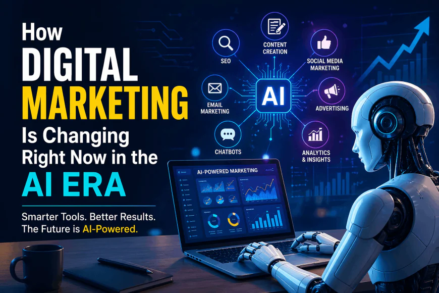 How Digital Marketing Is Changing Right Now in the AI Era