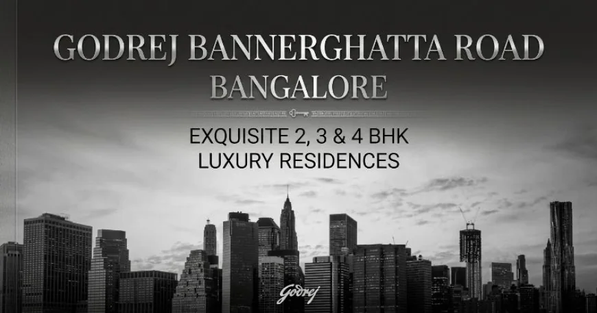 Godrej Bannerghatta Road Bangalore: Premium Apartments For Living