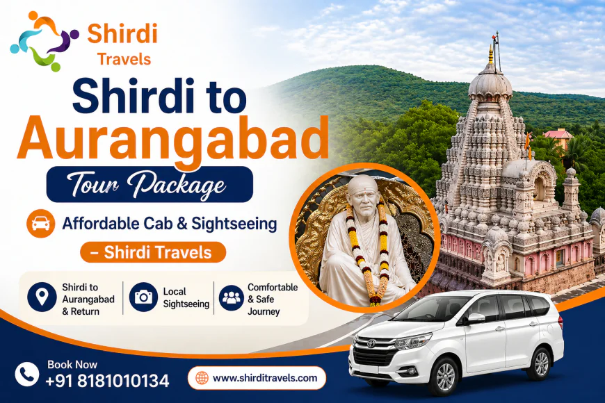 Shirdi to Aurangabad Tour Package | Affordable Cab & Sightseeing – Shirdi Travels